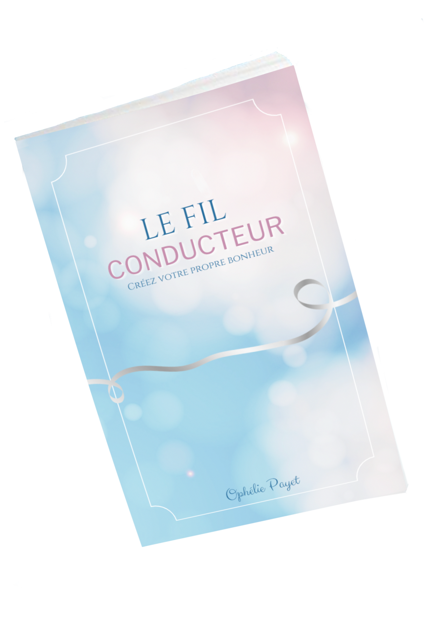 Livre : le fil conducteur - créez votre propre bonheur